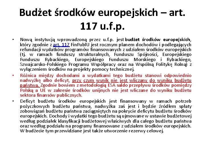 Budżet środków europejskich – art. 117 u. f. p. • • • Nową instytucją