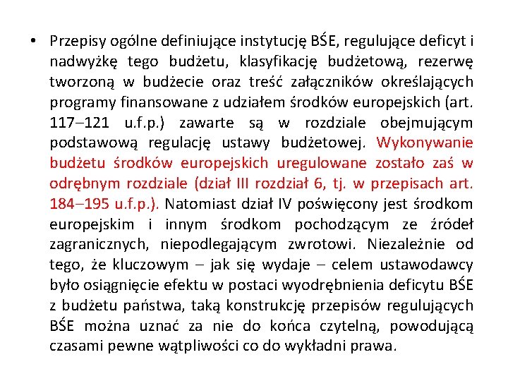  • Przepisy ogólne definiujące instytucję BŚE, regulujące deficyt i nadwyżkę tego budżetu, klasyfikację