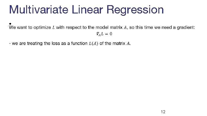 Multivariate Linear Regression • 12 