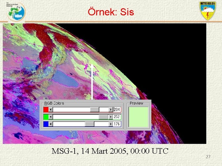 Örnek: Sis MSG-1, 14 Mart 2005, 00: 00 UTC 27 
