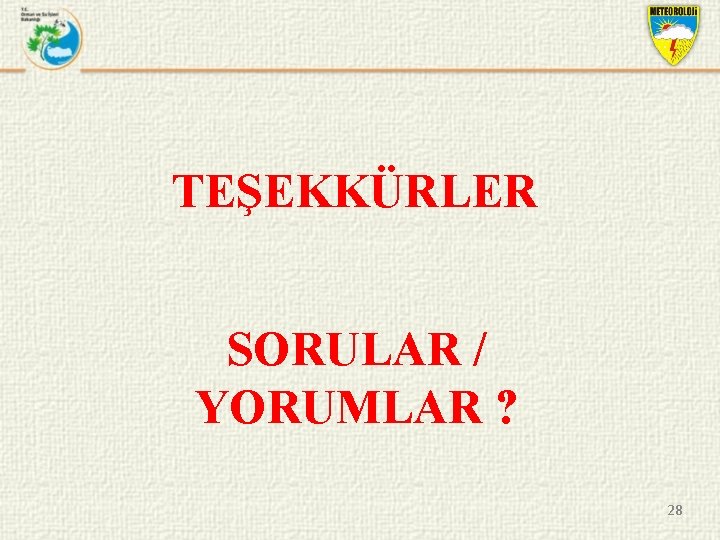 TEŞEKKÜRLER SORULAR / YORUMLAR ? 28 