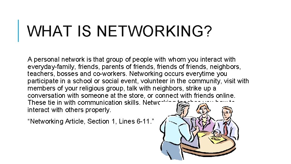WHAT IS NETWORKING? A personal network is that group of people with whom you WHAT IS NETWORKING? A personal network is that group of people with whom you