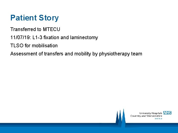 Patient Story Transferred to MTECU 11/07/19: L 1 -3 fixation and laminectomy TLSO for
