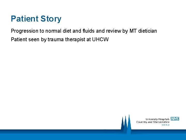 Patient Story Progression to normal diet and fluids and review by MT dietician Patient