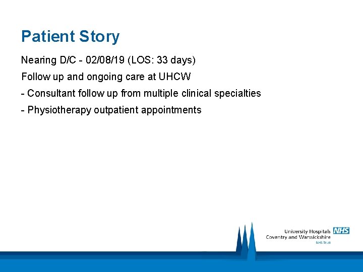 Patient Story Nearing D/C - 02/08/19 (LOS: 33 days) Follow up and ongoing care