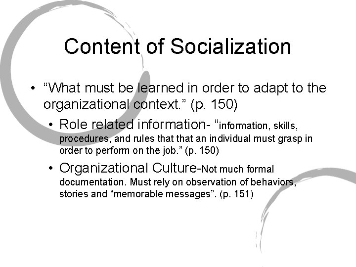 Content of Socialization • “What must be learned in order to adapt to the