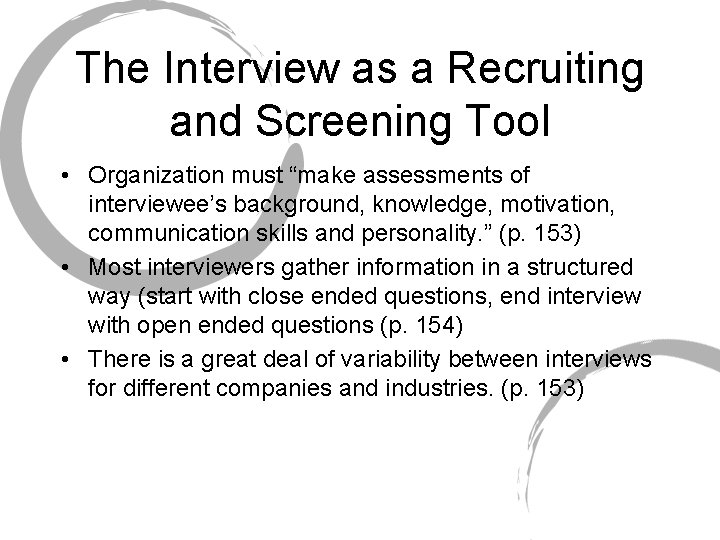 The Interview as a Recruiting and Screening Tool • Organization must “make assessments of