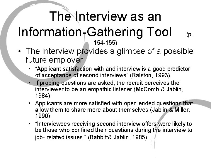 The Interview as an Information-Gathering Tool (p. 154 -155) • The interview provides a