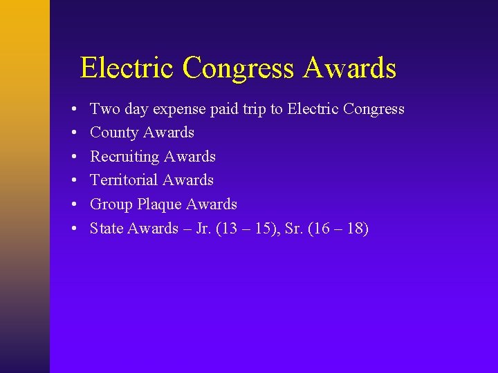Electric Congress Awards • • • Two day expense paid trip to Electric Congress