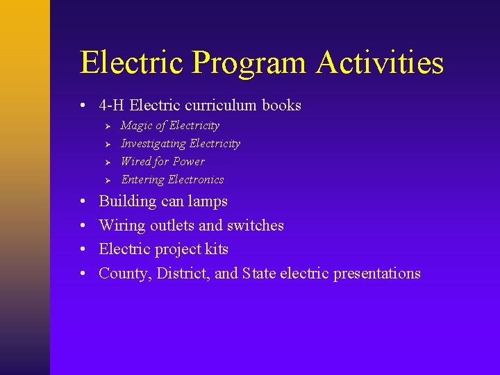 Electric Program Activities • 4 -H Electric curriculum books Ø Ø • • Magic