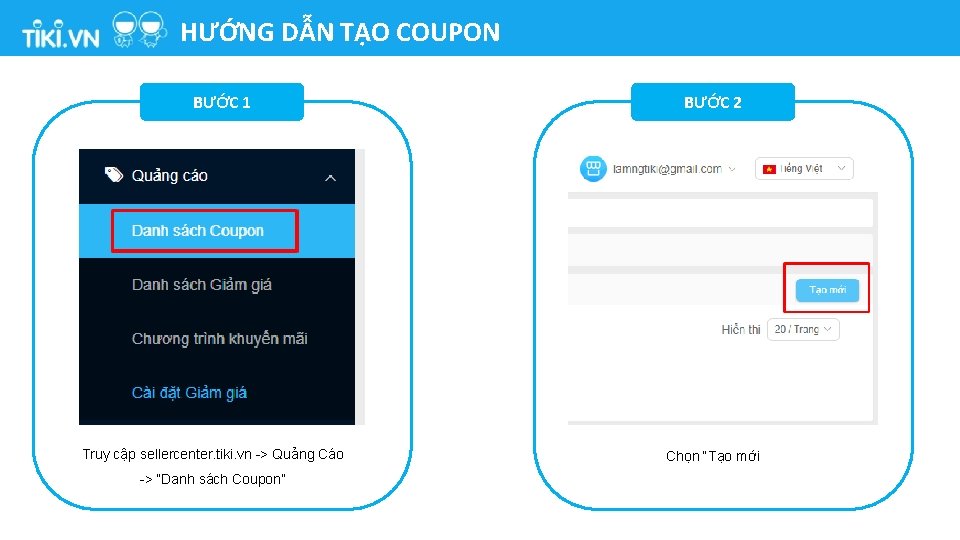 HƯỚNG DẪN TẠO COUPON BƯỚC 1 Truy cập sellercenter. tiki. vn -> Quảng Cáo