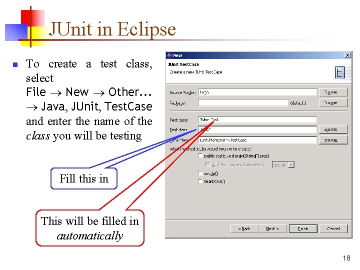 JUnit in Eclipse n To create a test class, select File New Other. .