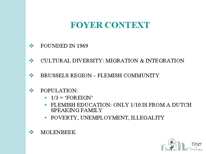 FOYER CONTEXT v FOUNDED IN 1969 v CULTURAL DIVERSITY: MIGRATION & INTEGRATION v BRUSSELS