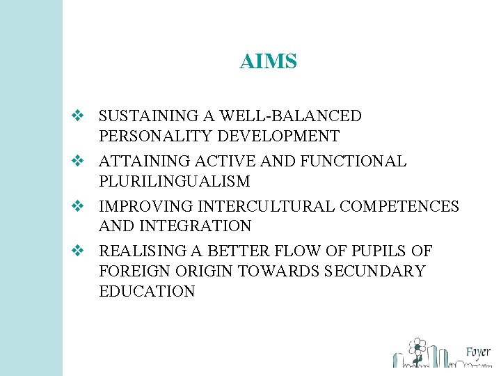 AIMS v SUSTAINING A WELL-BALANCED PERSONALITY DEVELOPMENT v ATTAINING ACTIVE AND FUNCTIONAL PLURILINGUALISM v