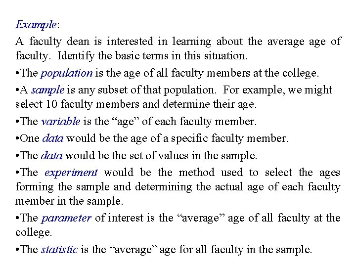 Example: A faculty dean is interested in learning about the average of faculty. Identify