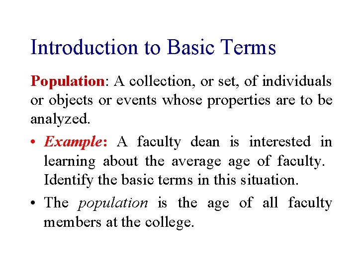 Introduction to Basic Terms Population: A collection, or set, of individuals or objects or