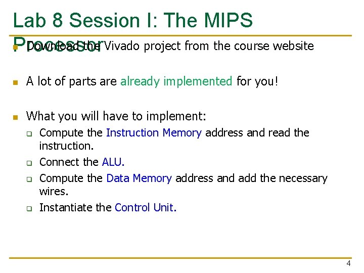 Lab 8 Session I: The MIPS n Download the Vivado project from the course Lab 8 Session I: The MIPS n Download the Vivado project from the course