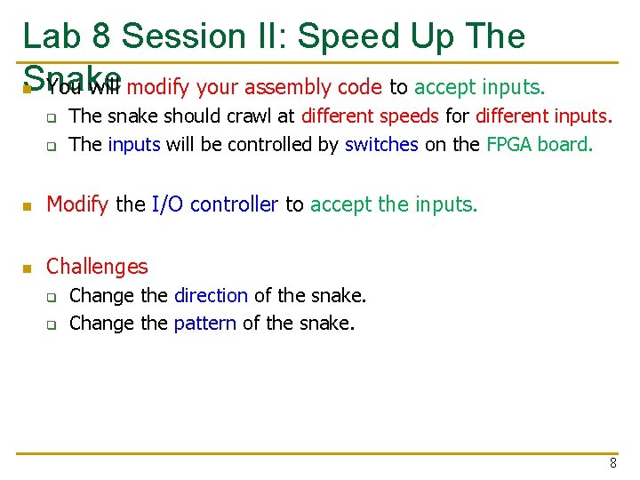 Lab 8 Session II: Speed Up The Snake n You will modify your assembly Lab 8 Session II: Speed Up The Snake n You will modify your assembly