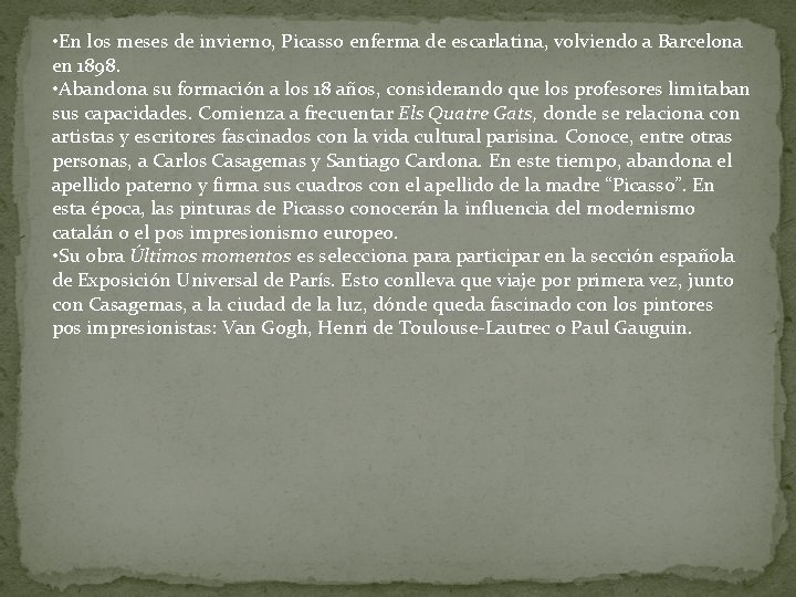  • En los meses de invierno, Picasso enferma de escarlatina, volviendo a Barcelona