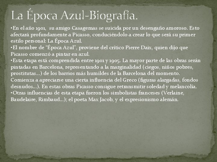 La Época Azul-Biografía. • En el año 1901, su amigo Casagemas se suicida por