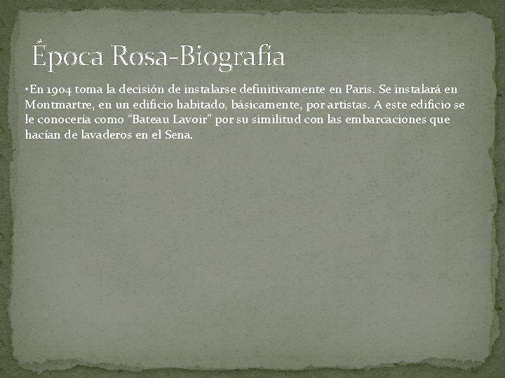 Época Rosa-Biografía • En 1904 toma la decisión de instalarse definitivamente en Paris. Se