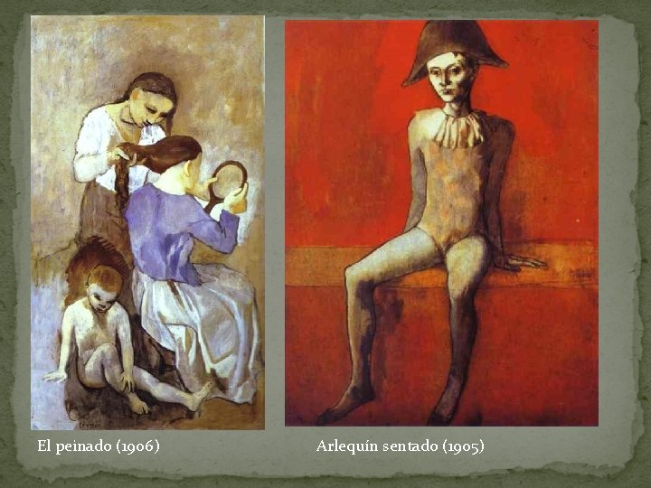 El peinado (1906) Arlequín sentado (1905) 