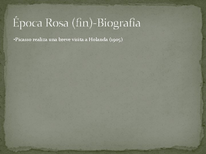 Época Rosa (fin)-Biografía • Picasso realiza una breve visita a Holanda (1905) 