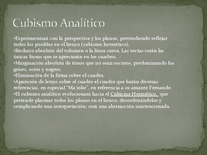 Cubismo Analítico • Experimentará con la perspectiva y los planos, pretendiendo reflejar todos los