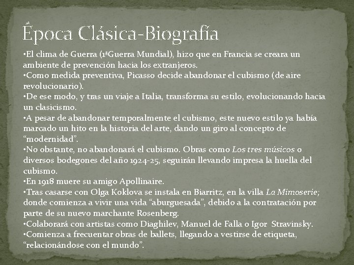 Época Clásica-Biografía • El clima de Guerra (1ªGuerra Mundial), hizo que en Francia se