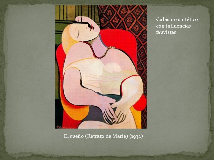 Cubismo sintético con influencias fauvistas El sueño (Retrato de Marie) (1932) 