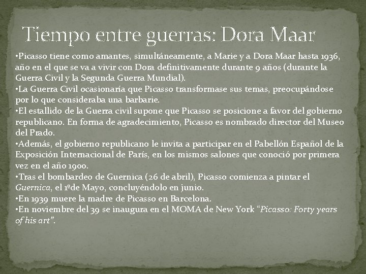 Tiempo entre guerras: Dora Maar • Picasso tiene como amantes, simultáneamente, a Marie y