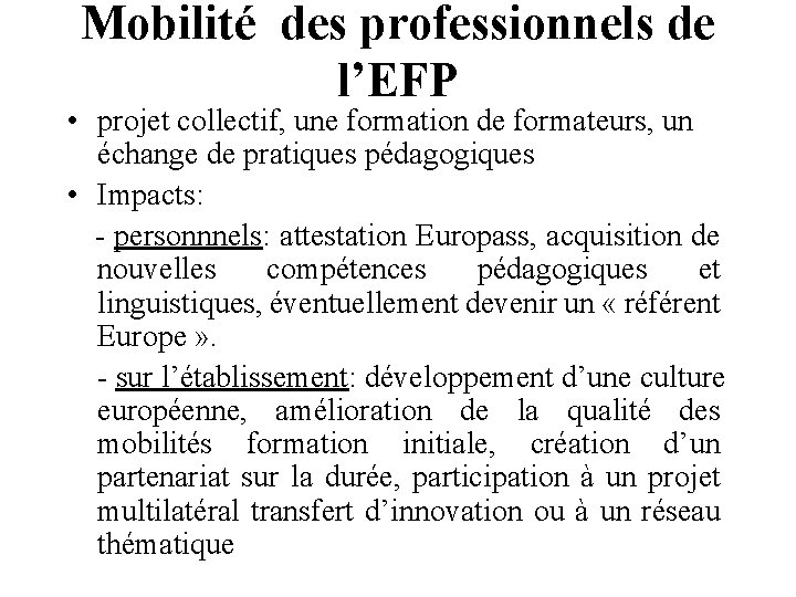 Mobilité des professionnels de l’EFP • projet collectif, une formation de formateurs, un échange