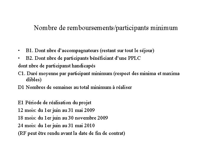 Nombre de remboursements/participants minimum • B 1. Dont nbre d’accompagnateurs (restant sur tout le