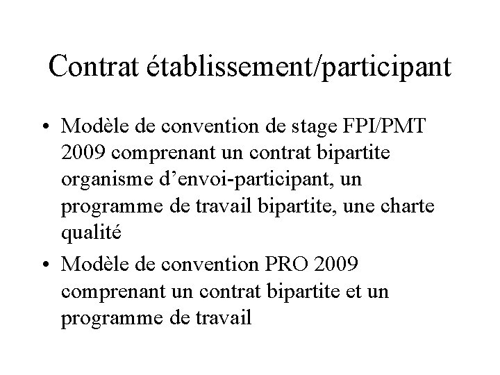 Contrat établissement/participant • Modèle de convention de stage FPI/PMT 2009 comprenant un contrat bipartite
