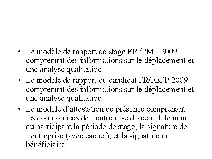  • Le modèle de rapport de stage FPI/PMT 2009 comprenant des informations sur
