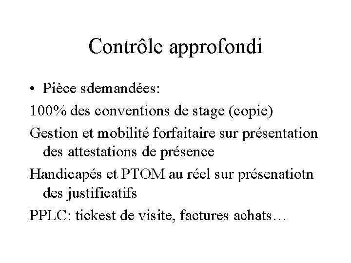 Contrôle approfondi • Pièce sdemandées: 100% des conventions de stage (copie) Gestion et mobilité