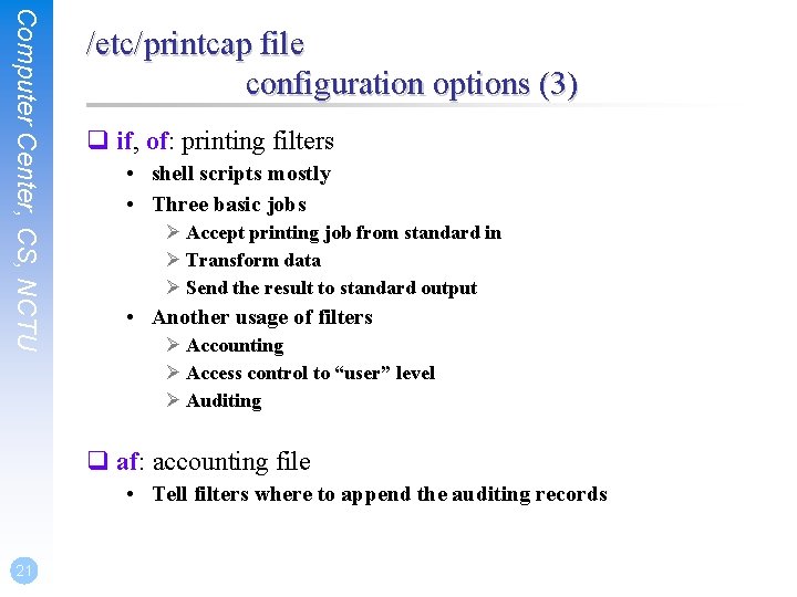 Computer Center, CS, NCTU /etc/printcap file configuration options (3) q if, of: printing filters