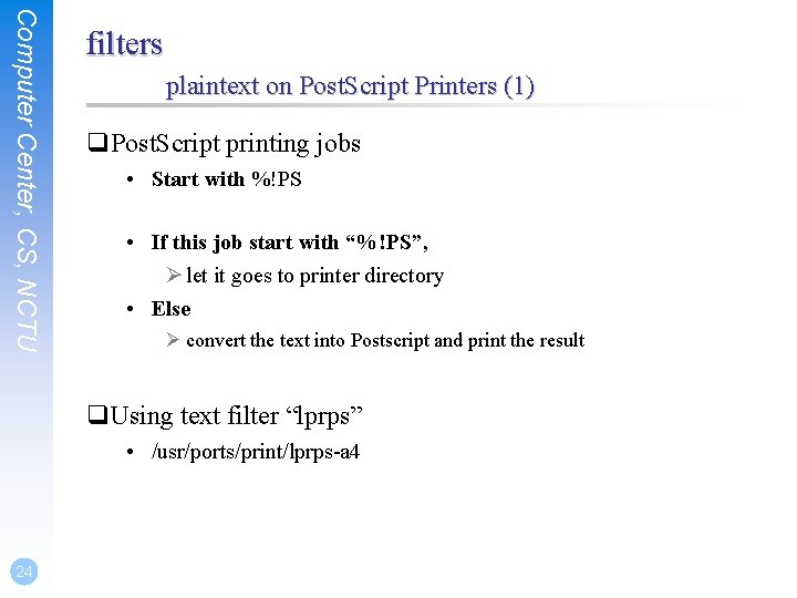 Computer Center, CS, NCTU filters plaintext on Post. Script Printers (1) q. Post. Script