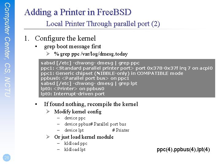 Computer Center, CS, NCTU Adding a Printer in Free. BSD Local Printer Through parallel