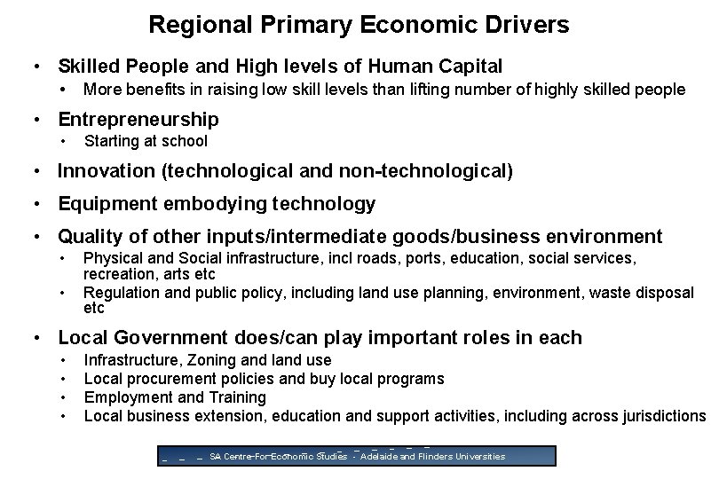 Regional Primary Economic Drivers • Skilled People and High levels of Human Capital •