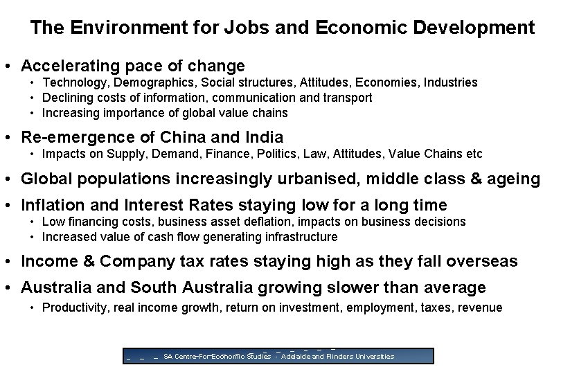 The Environment for Jobs and Economic Development • Accelerating pace of change • Technology,