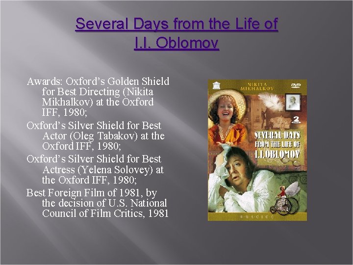 Several Days from the Life of I. I. Oblomov Awards: Oxford’s Golden Shield for