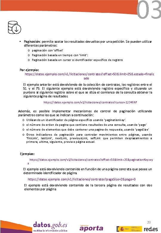 03 • Paginación: permite acotar los resultados devueltos por una petición. Se pueden utilizar