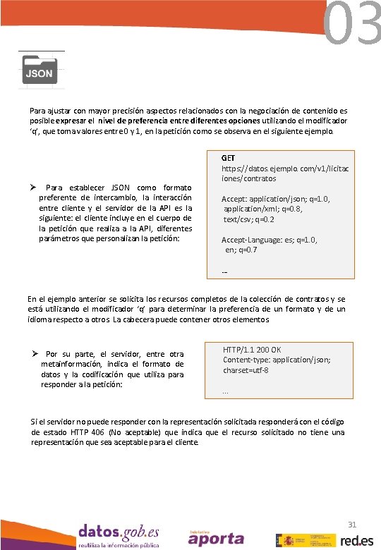 03 Para ajustar con mayor precisión aspectos relacionados con la negociación de contenido es