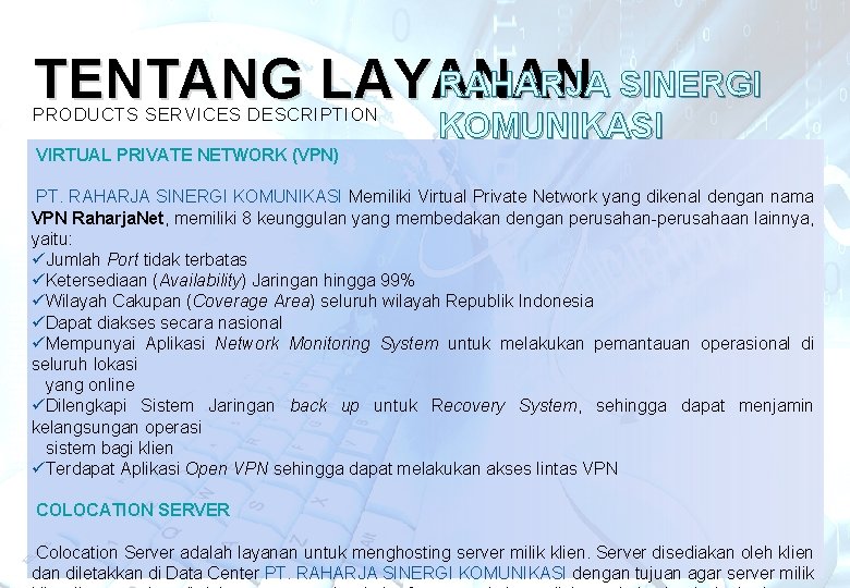 RAHARJA SINERGI TENTANG LAYANAN PRODUCTS SERVICES DESCRIPTION VIRTUAL PRIVATE NETWORK (VPN) KOMUNIKASI PT. RAHARJA