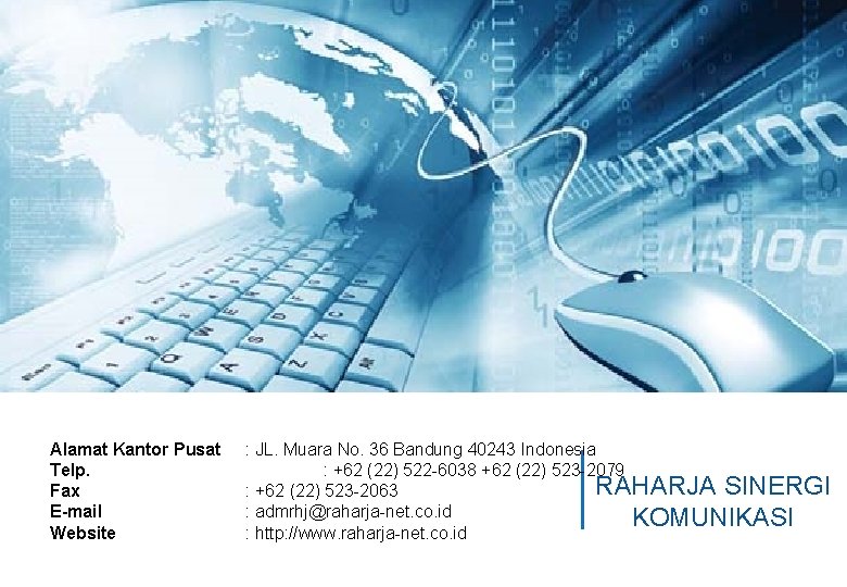 Alamat Kantor Pusat Telp. Fax E-mail Website : JL. Muara No. 36 Bandung 40243
