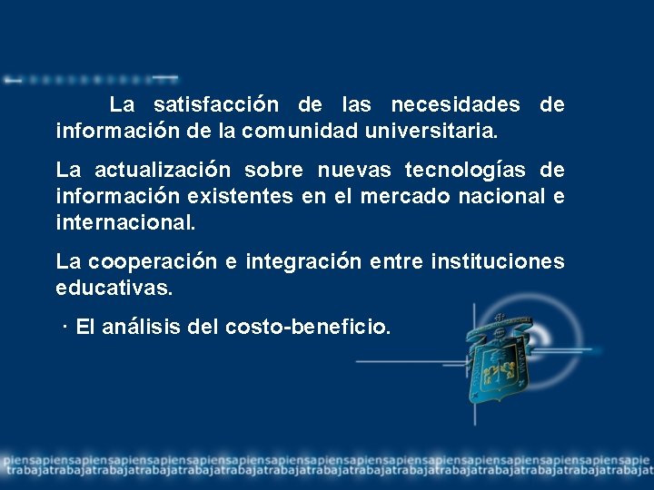 La satisfacción de las necesidades de información de la comunidad universitaria. La actualización sobre