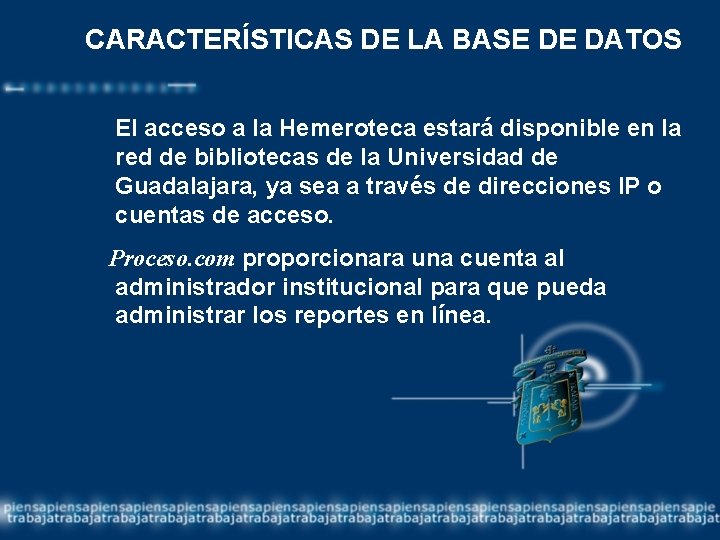 CARACTERÍSTICAS DE LA BASE DE DATOS El acceso a la Hemeroteca estará disponible en