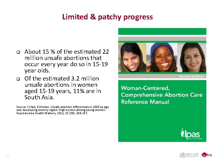 Limited & patchy progress q q About 15 % of the estimated 22 million