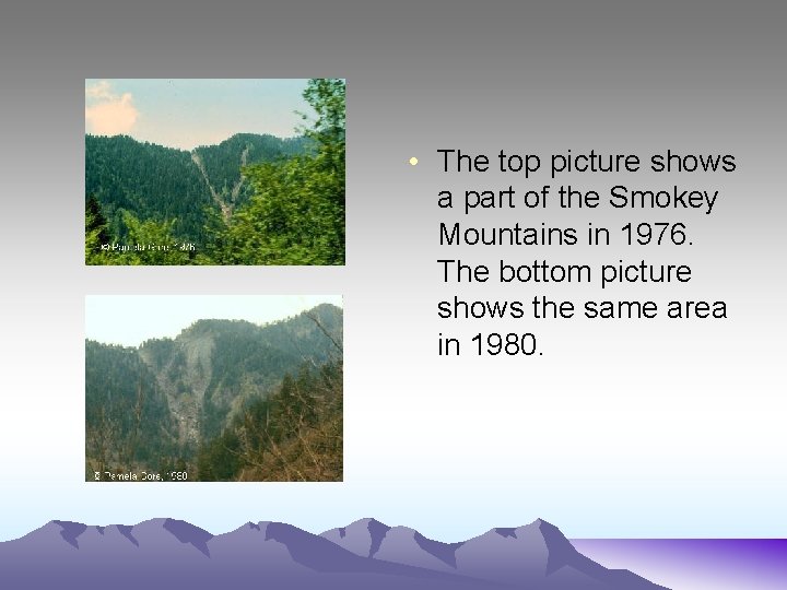  • The top picture shows a part of the Smokey Mountains in 1976.